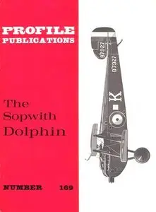The Sopwith Dolphin (Profile Publications Number 169)