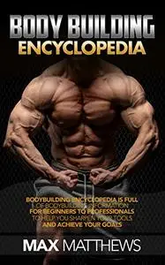 Bodybuilding Encyclopedia: Bodybuilding Encyclopedia is full of Bodybuilding information for beginners to professionals