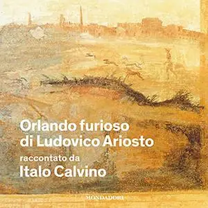 «Orlando Furioso di Ludovico Ariosto» by Italo Calvino