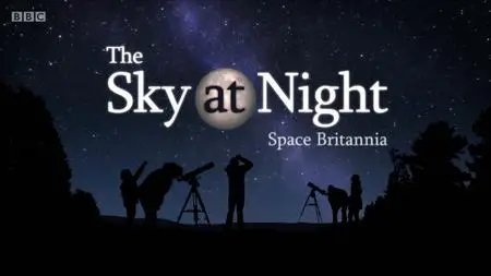 BBC The Sky at Night - Space Britannia (2018)