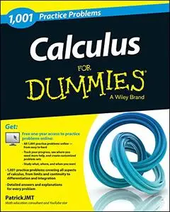 Calculus: 1,001 Practice Problems For Dummies [Repost]