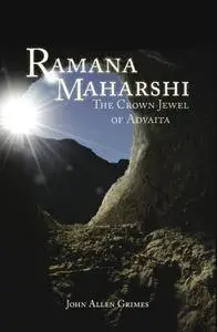 Ramana Maharshi: The Crown Jewel of Advaita