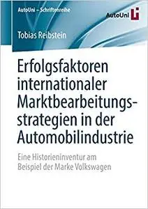 Erfolgsfaktoren internationaler Marktbearbeitungsstrategien in der Automobilindustrie (Repost)