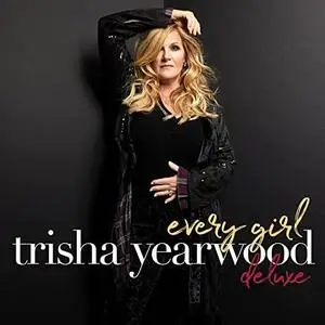 Trisha Yearwood - Every Girl (Deluxe Edition) (2019/2021)