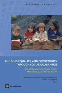 Building Equality and Opportunity Through Social Guarantees: New Approaches to Public Policy and the Realization of Rights