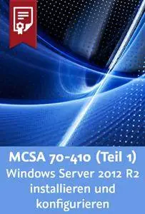 Video2Brain - MCSA 70-410 (Teil 1) – Windows Server 2012 R2 installieren und konfigurieren