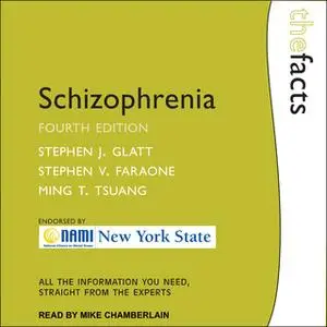 «Schizophrenia» by Stephen V. Faraone,Stephen J. Glatt,Ming T. Tsuang