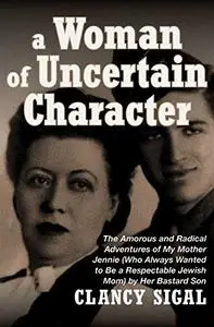 A Woman of Uncertain Character: The Amorous and Radical Adventures of My Mother Jennie (Repost)