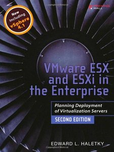 VMware ESX and ESXi in the Enterprise: Planning Deployment of Virtualization Servers (Repost)