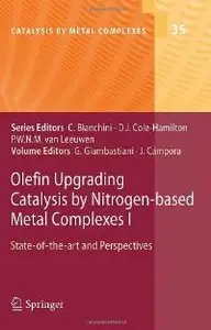 Olefin Upgrading Catalysis by Nitrogen-based Metal Complexes I: State-of-the-art and Perspectives (Repost)