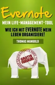 Evernote - Mein Life-Management-Tool: Wie ich mit Evernote mein Leben organisiere!