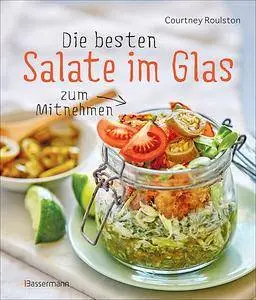 Die besten Salate im Glas zum Mitnehmen
