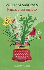 William Saroyan - Ragazzo coraggioso