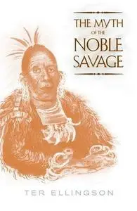 The myth of the noble savage