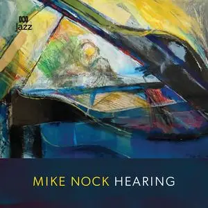 Mike Nock - Hearing (2023) [Official Digital Download 24/96]