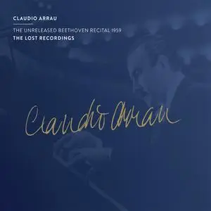 Claudio Arrau - The Unreleased Beethoven Recital 1959 (Remastered) (2021)