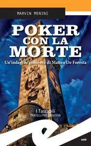 Marvin Menini - Poker con la morte. Un'indagine genovese di Matteo De Foresta