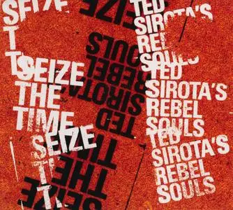 Ted Sirota's Rebel Souls - Seize The Time (2008) {Naim Jazz NAIMCD115}