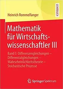 Mathematik für Wirtschaftswissenschaftler III: Band 3