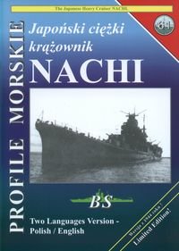 Profile Morskie 61: Japonski Ciezki Krazownik Nachi - the Japanese Heavy Cruiser Nachi