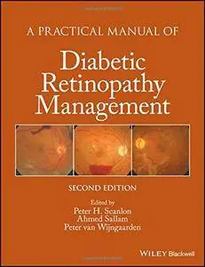A Practical Manual of Diabetic Retinopathy Management, Second Edition