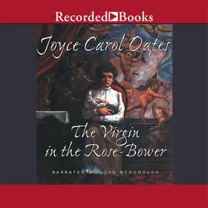 «The Virgin in the Rose Bower» by Joyce Carol Oates