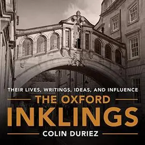 The Oxford Inklings: Lewis, Tolkien and Their Circle [Audiobook]