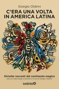 Giorgio Oldrini - C'era una volta in America Latina