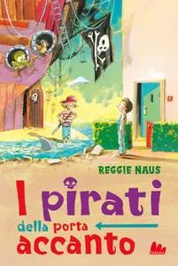 Reggie Naus - I pirati della porta accanto