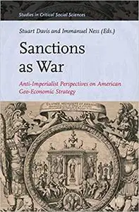 Sanctions As War: Anti-Imperialist Perspectives on American Geo-Economic Strategy