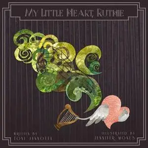«My Little Heart, Ruthie» by Toni Jannotta,Jennifer Mones