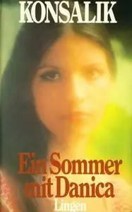 Heinz G. Konsalik - Ein Sommer mit Danica