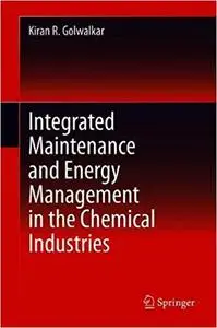 Integrated Maintenance and Energy Management in the Chemical Industries