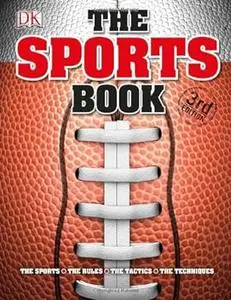 The Sports Book: the games, the rules, the tactics, the techniques