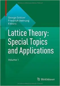 Lattice Theory: Special Topics and Applications: Volume 1