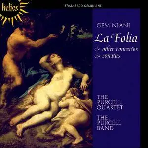 The Purcell Quartet - Francesco Geminiani: La Folia and Other Concertos and Sonatas (2007)