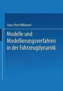 Modelle und Modellierungsverfahren in der Fahrzeugdynamik