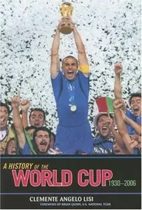 A History of the World Cup: 1930-2006 