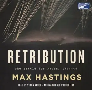 Retribution: The Battle for Japan, 1944-45