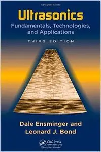 Ultrasonics: Fundamentals, Technologies, and Applications, Third Edition (Repost)