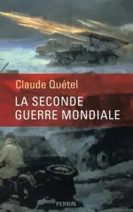 Claude Quétel, "La Seconde Guerre mondiale"