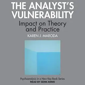 The Analyst’s Vulnerability: Impact on Theory and Practice [Audiobook]