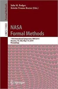 NASA Formal Methods: 11th International Symposium, NFM 2019, Houston, TX, USA, May 7–9, 2019, Proceedings