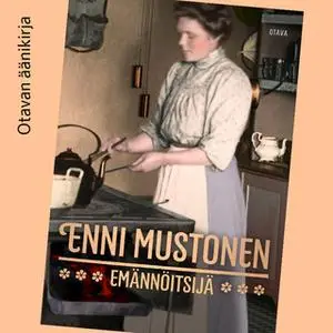 «Emännöitsijä» by Enni Mustonen