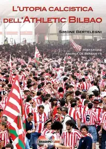 Simone Bertelegni - L'utopia calcistica dell'Athletic Bilbao