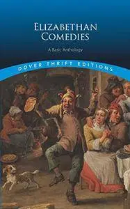 Elizabethan Comedies: A Basic Anthology (Dover Thrift Editions)
