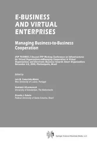E-Business and Virtual Enterprises: Managing Business-to-Business Cooperation