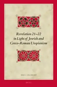 Revelation 21-22 in Light of Jewish and Greco-Roman Utopianism