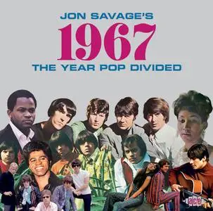 VA - Jon Savage’s 1967: The Year Pop Divided (2017)