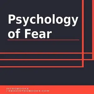 «Psychology of Fear» by IntroBooks